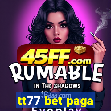 tt77 bet paga